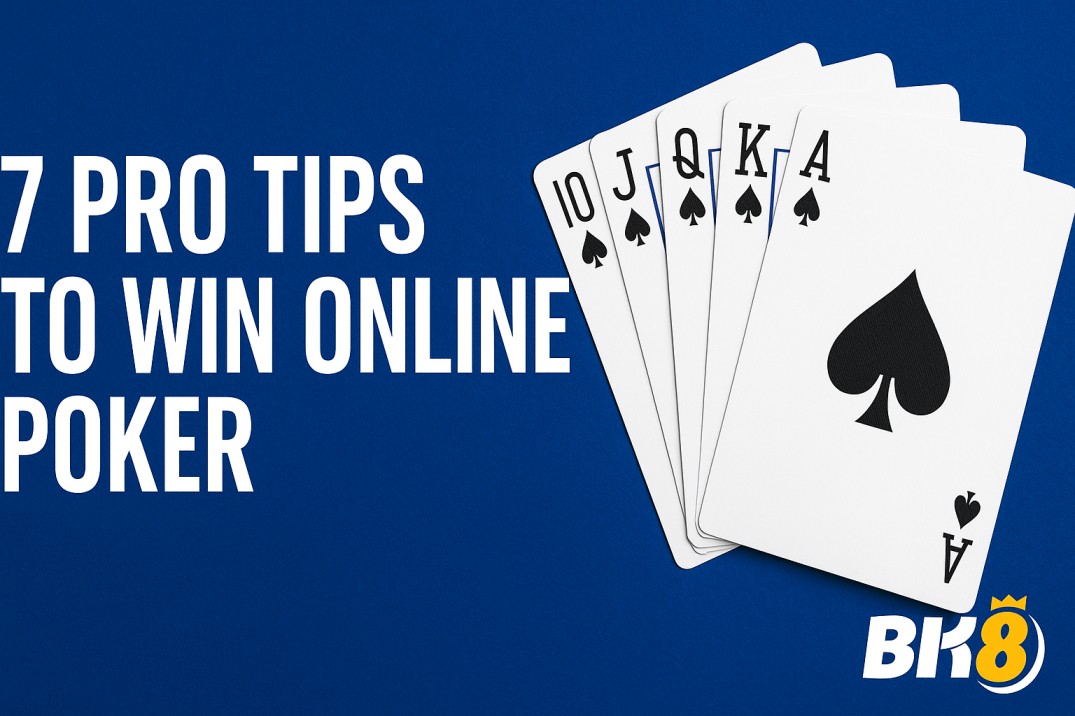7 Pro Tips to Win Online Poker