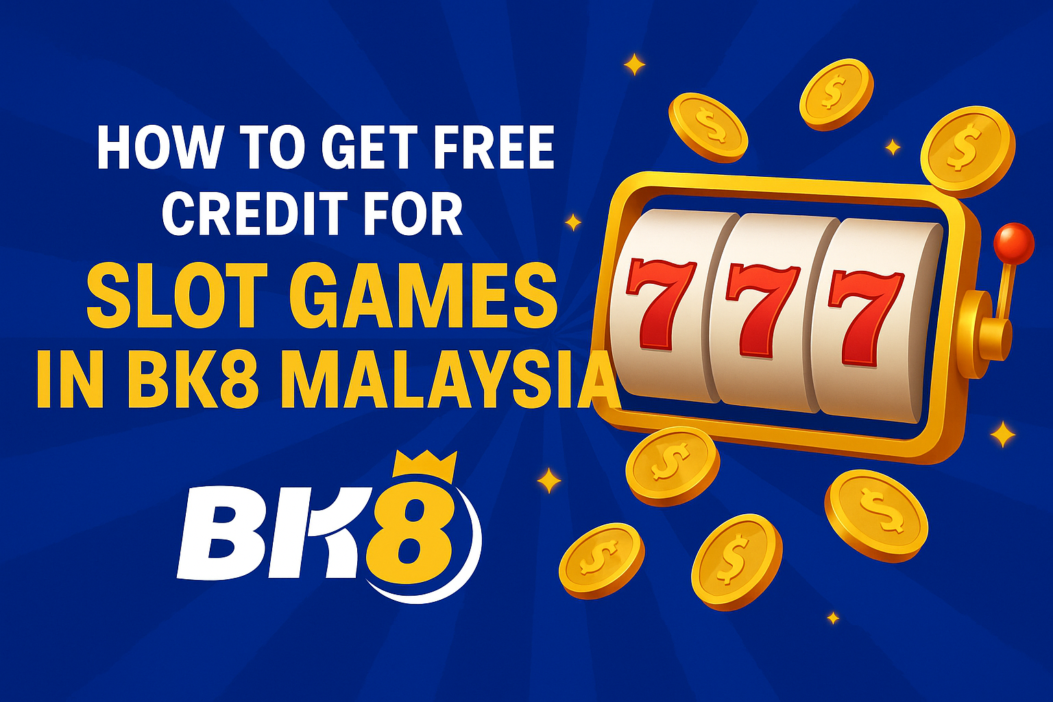 How to Get Free Credit for Slot Games in BK8 Malaysia